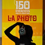 Livre : 150 exercices pour se lancer dans la photo