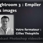 Empiler les images dans Lightroom 3