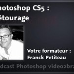 Le détourage non destructif dans Photoshop CS5
