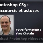 Raccourcis et astuces pour Photoshop CS5
