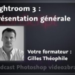 Présentation générale de Lightroom 3