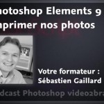 Imprimer vos photos avec Photoshop Elements 9