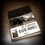 Livre : Maîtriser le Canon EOS 600D