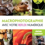Livre : Macrophotographie avec votre reflex numérique