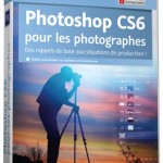 Photoshop CS6 pour les photographes