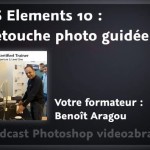 Retouche photo guidée dans Photoshop Elements 10