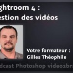Logiciel : la gestion des vidéos dans Lightroom 4