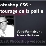 Détourage de la paille dans Photoshop CS6