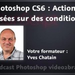 Les actions avec conditions dans Photoshop CS6