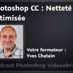 Amélioration de netteté optimisée dans Photoshop CC