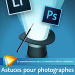 Formation : astuces pour photographes avec Lightroom et Photoshop