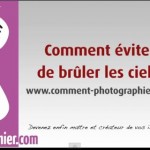 Astuce : comment éviter le ciel cramé en photo