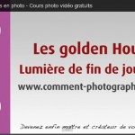 Astuce : profitez de la lumière des golden Hours