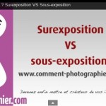 Technique : surexposer VS sous-exposer, quoi faire ?