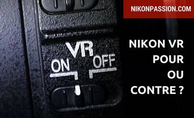 pour-contre-systeme-stabilisation-objectif-Nikon