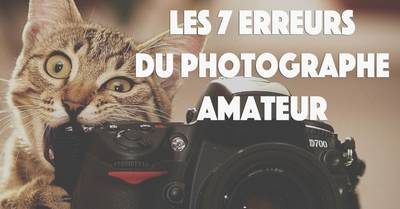 7 erreurs photographe amateur